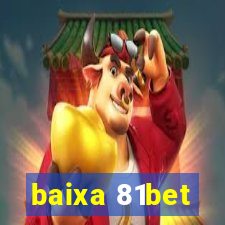 baixa 81bet